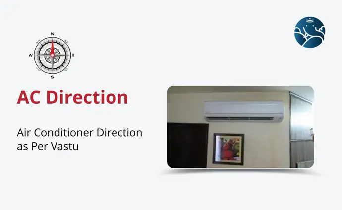 AC Direction: Air Conditioner Direction as Per Vastu