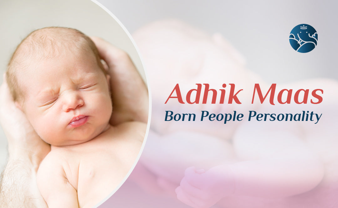 Adhik Maas Born People Personality