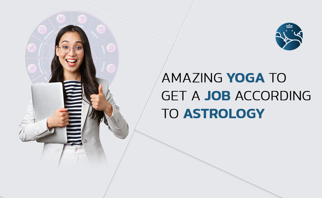 Amazing yoga to get a job according to astrology