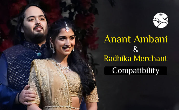 Anant Ambani And Radhika Merchant Compatibility