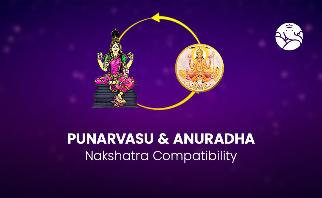 Punarvasu and Anuradha Nakshatra Compatibility