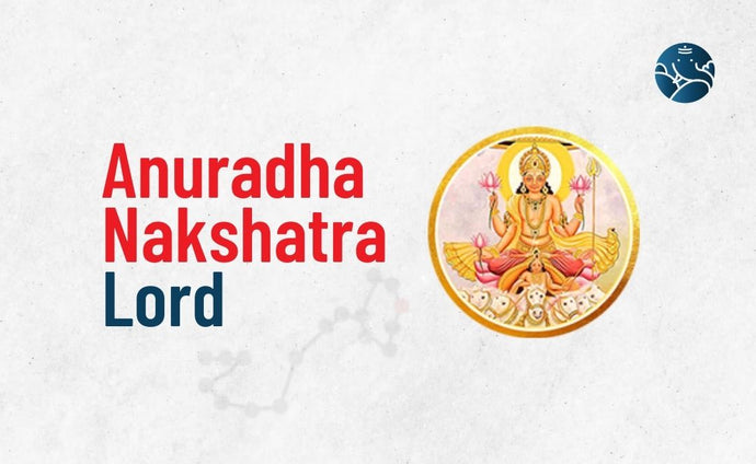 Anuradha Nakshatra Lord - Divine Aspects