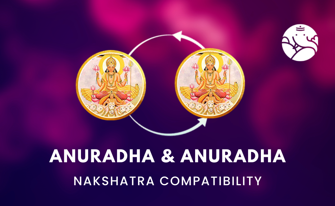 Anuradha and Anuradha Nakshatra Compatibility