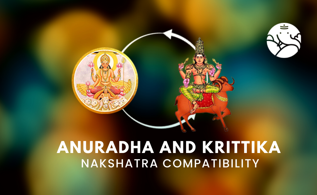 Anuradha and Krittika Nakshatra Compatibility