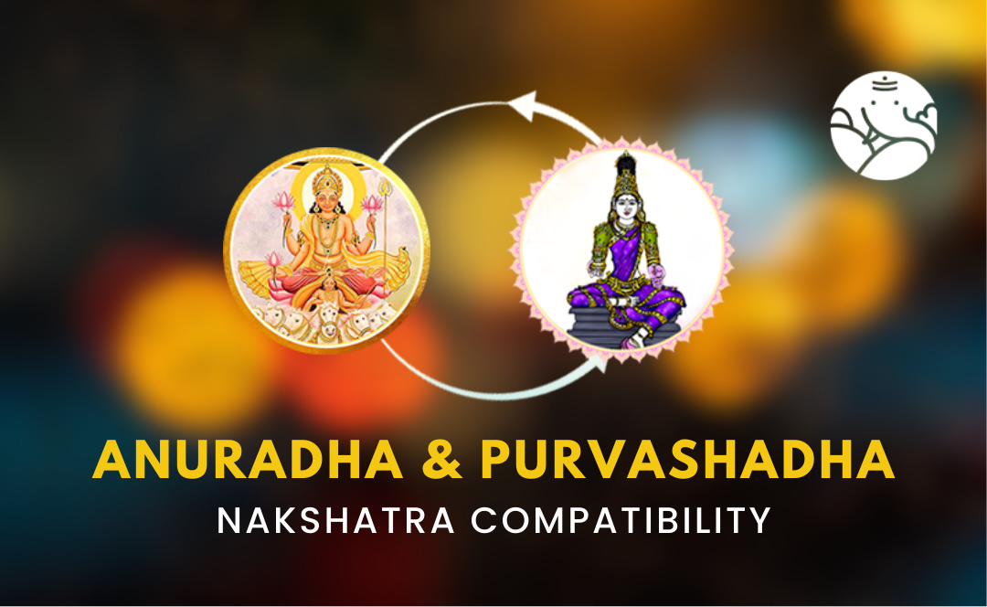 Anuradha and Purvashadha Nakshatra Compatibility