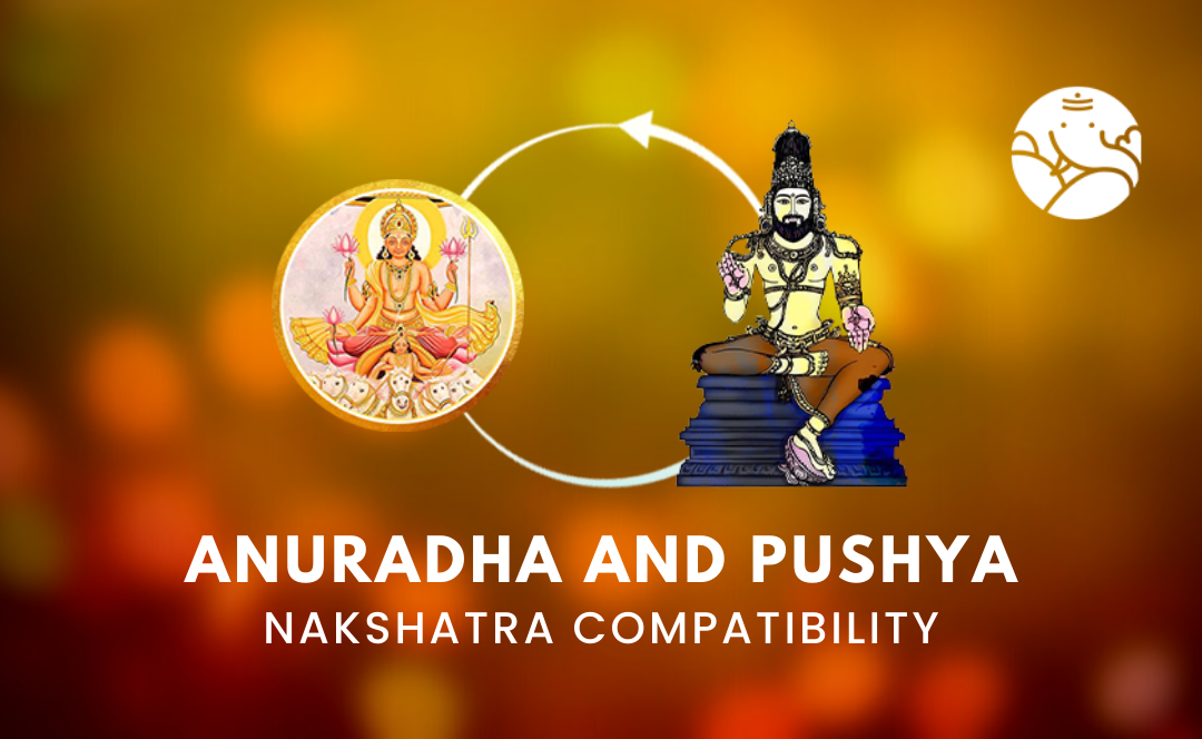 Anuradha and Pushya Nakshatra Compatibility