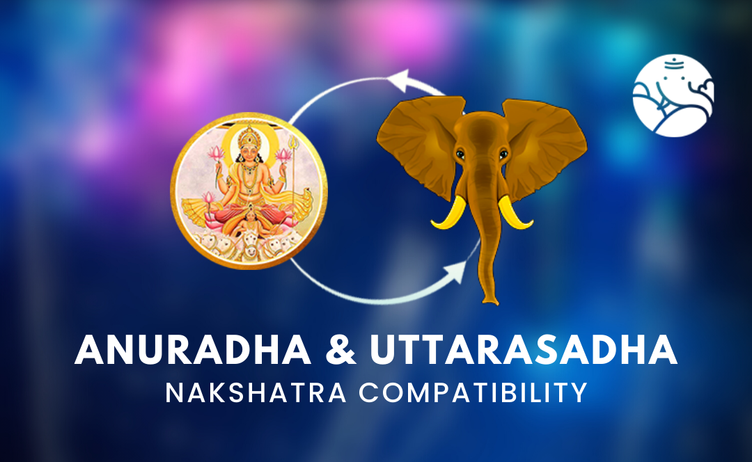 Anuradha and Uttarasadha Nakshatra Compatibility