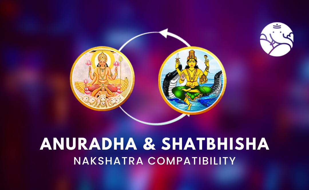 Anuradha and Shatbhisha Nakshatra Compatibility