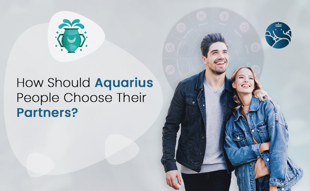How should Aquarius People Choose Their Partners?