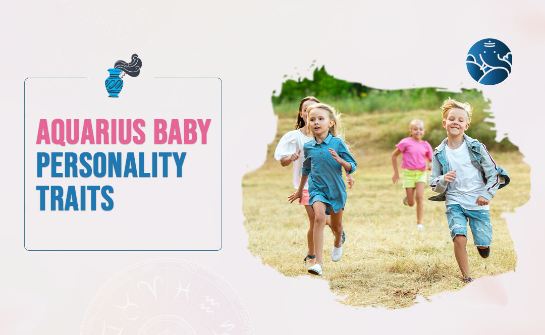 Know About Aquarius Baby Personality Traits