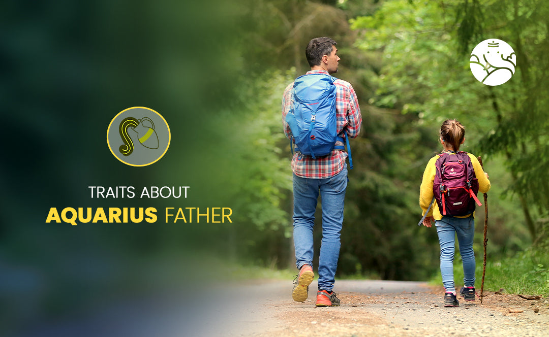 Aquarius Father - Aquarius Dad Traits As Per Astrology