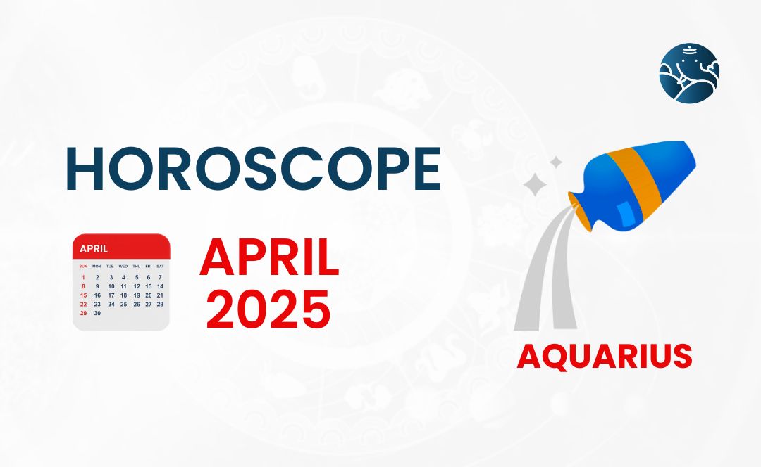Aquarius April 2025 Horoscope