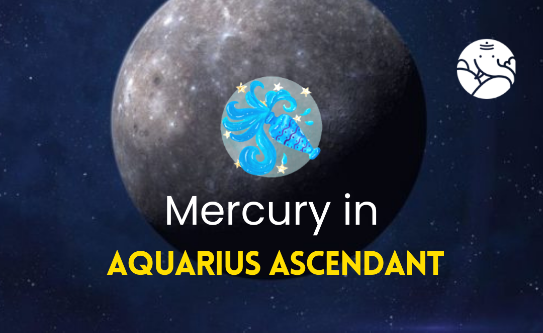 Mercury in Aquarius Ascendant - Astrological Guide