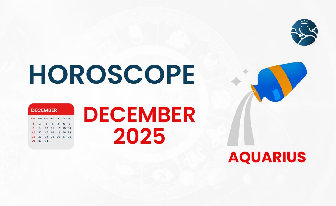 Aquarius December 2025 Horoscope Bejan Daruwalla