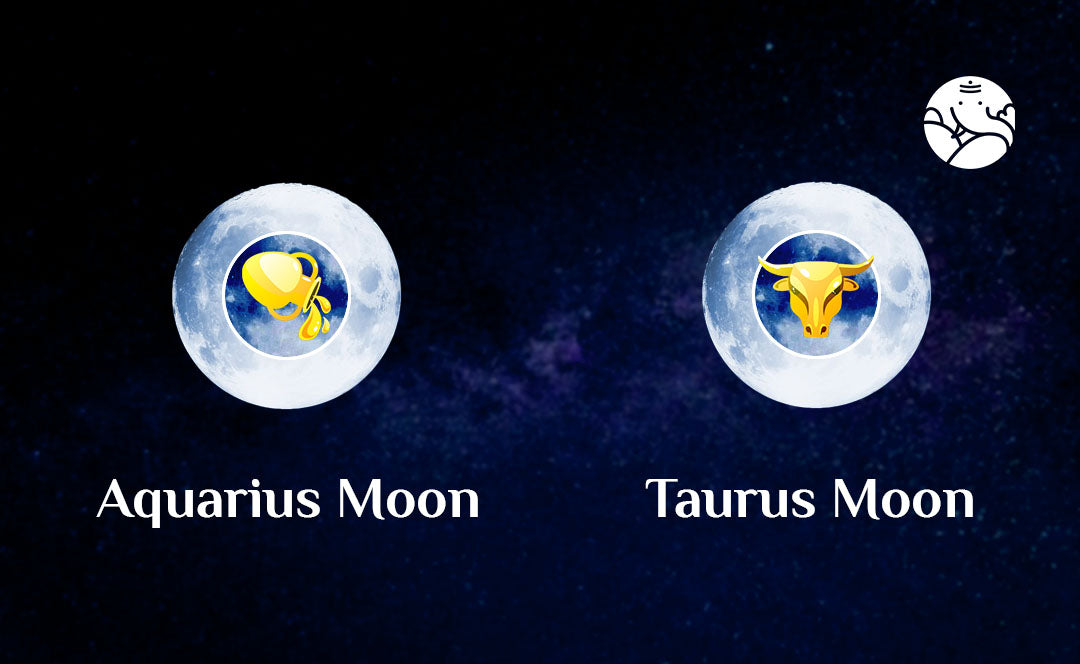 Aquarius Moon Taurus Moon