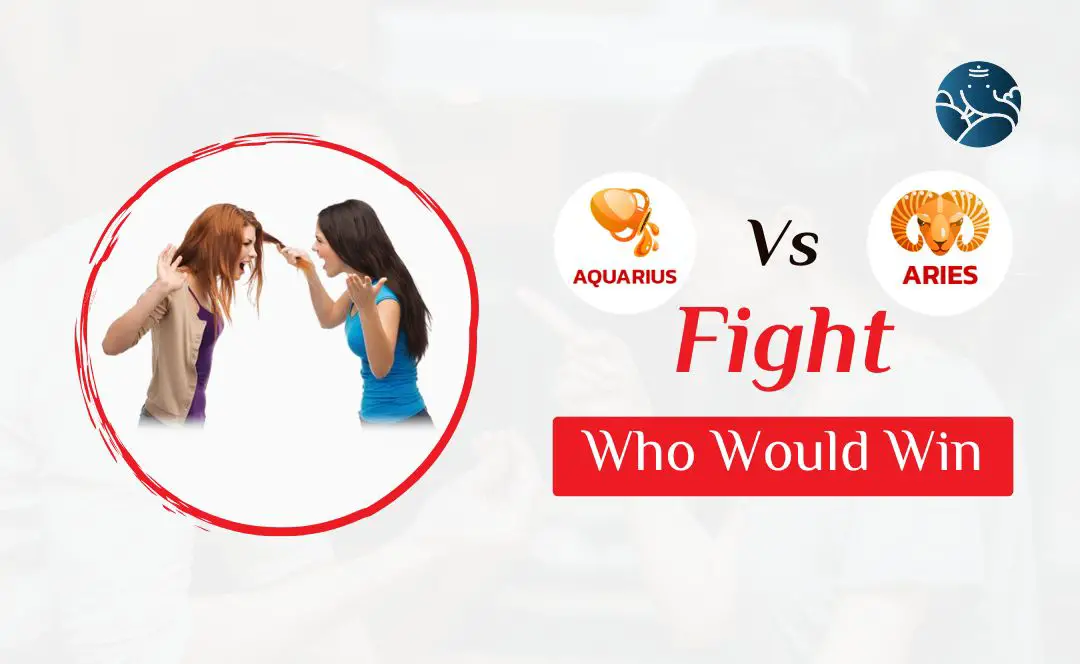 Aquarius vs Aries Fight Who Would Win