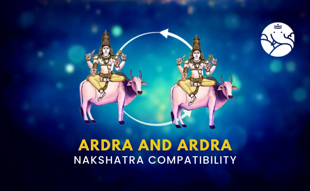 Ardra and Ardra Nakshatra Compatibility