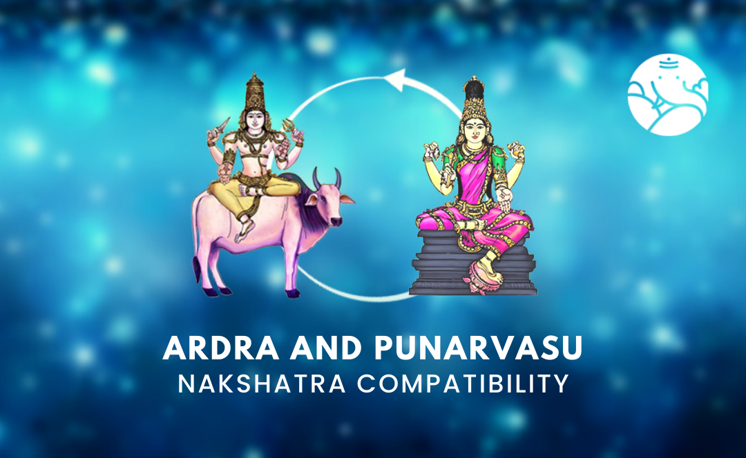 Ardra and Punarvasu Nakshatra Compatibility