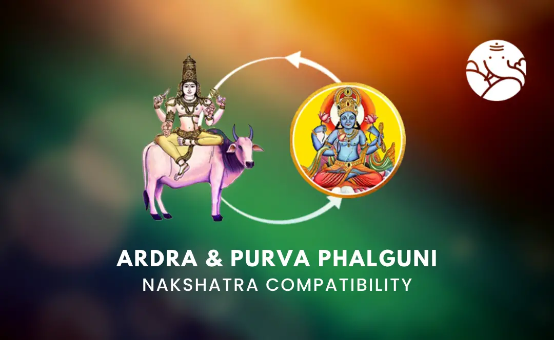 Ardra and Purva Phalguni Nakshatra Compatibility