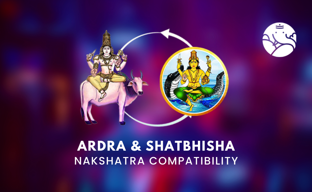 Ardra and Shatbhisha Nakshatra Compatibility