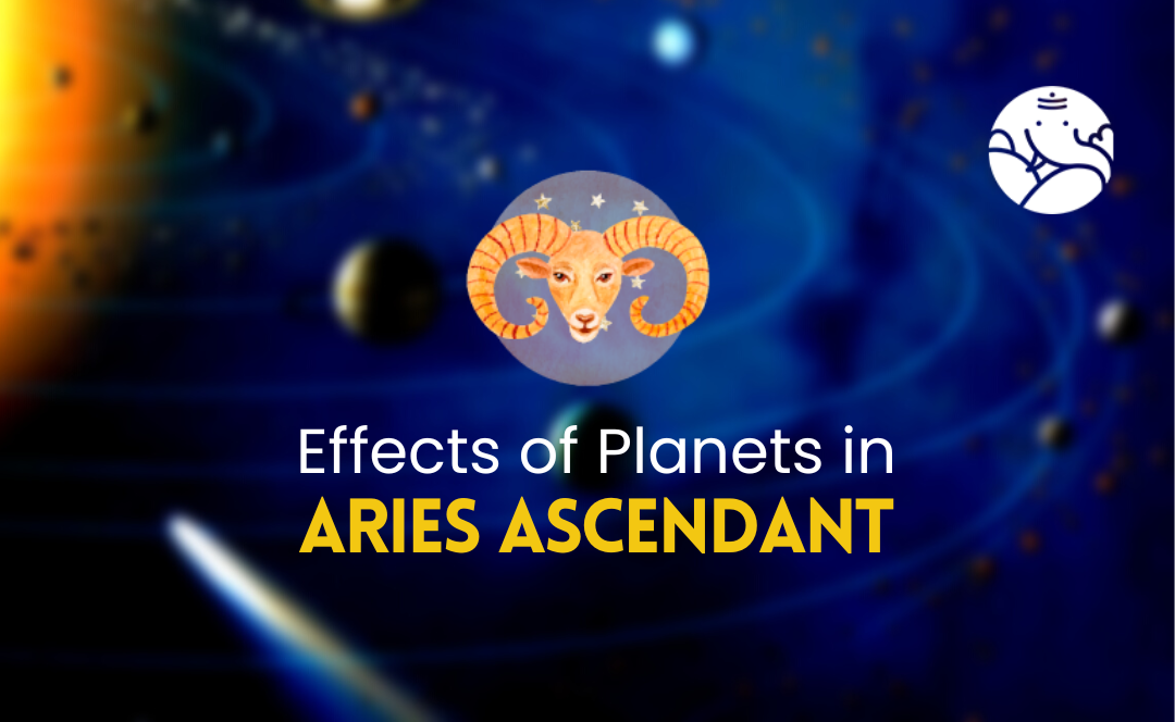 Effects of Planets in Aries Ascendant