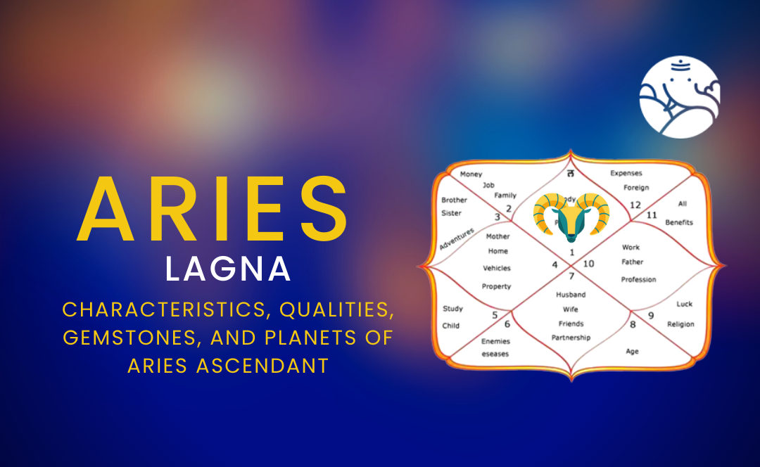 Aries Lagna: Characteristics, Qualities, Gemstones, and Planets Of Aries Ascendant