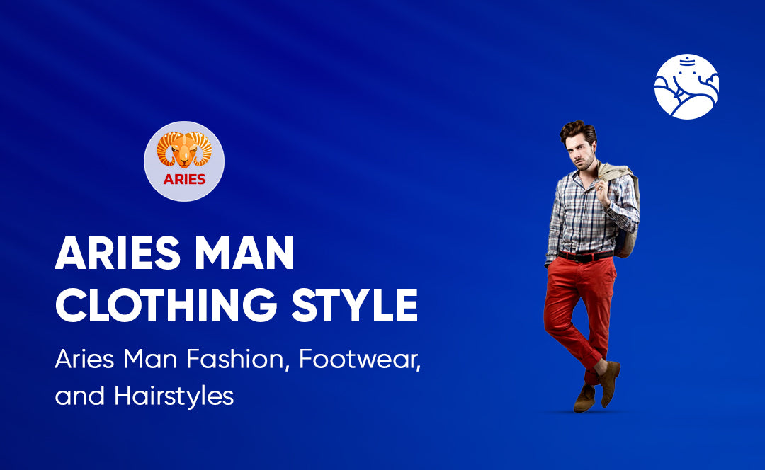 Aries Man Clothing Style: Aries Man Fashion, Footwear, and Hairstyles