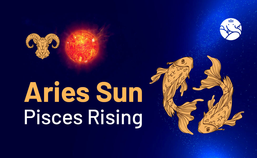 Aries Sun Pisces Rising