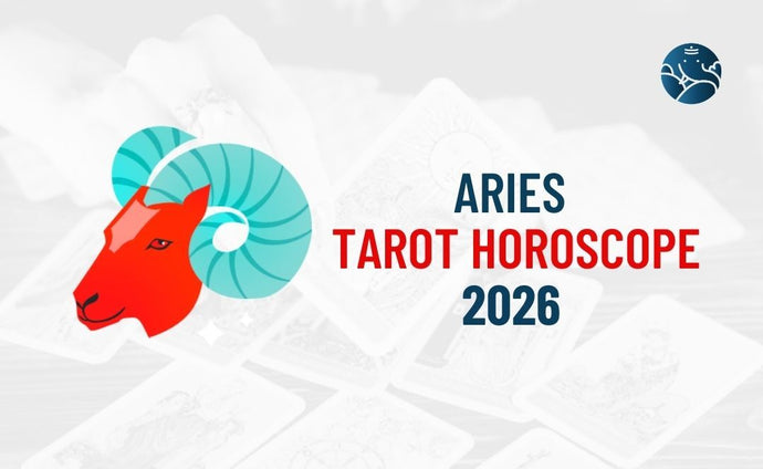 Aries Tarot Horoscope 2026 - Aries Tarot Reading 2026