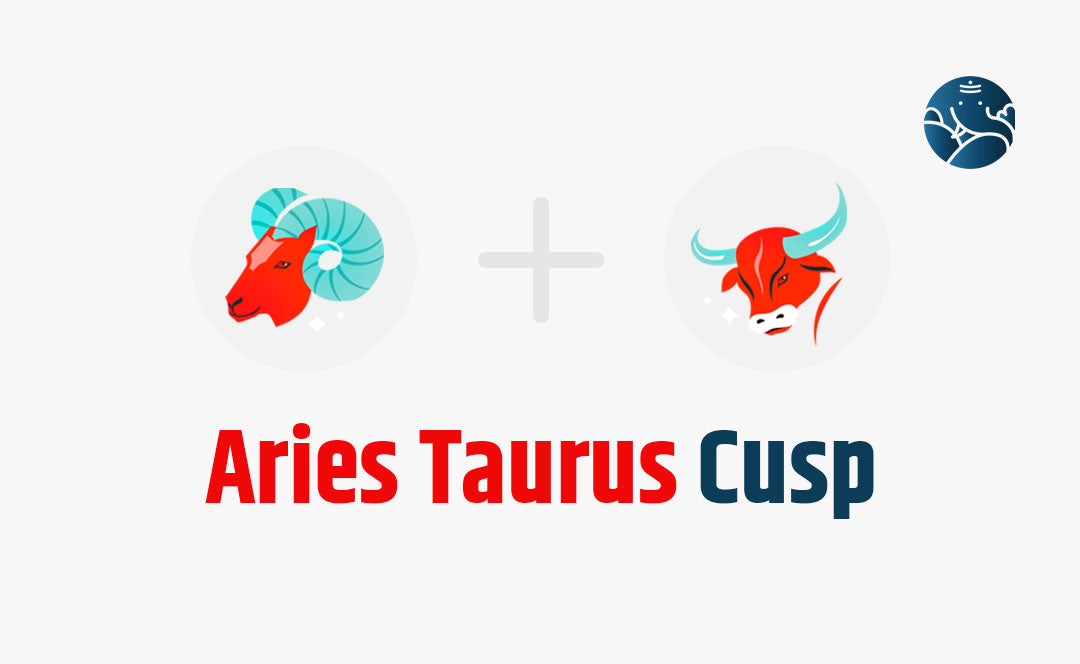 Aries Taurus Cusp