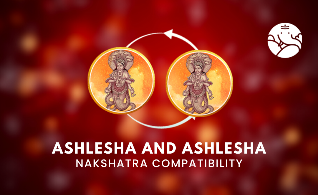 Ashlesha and Ashlesha Nakshatra Compatibility