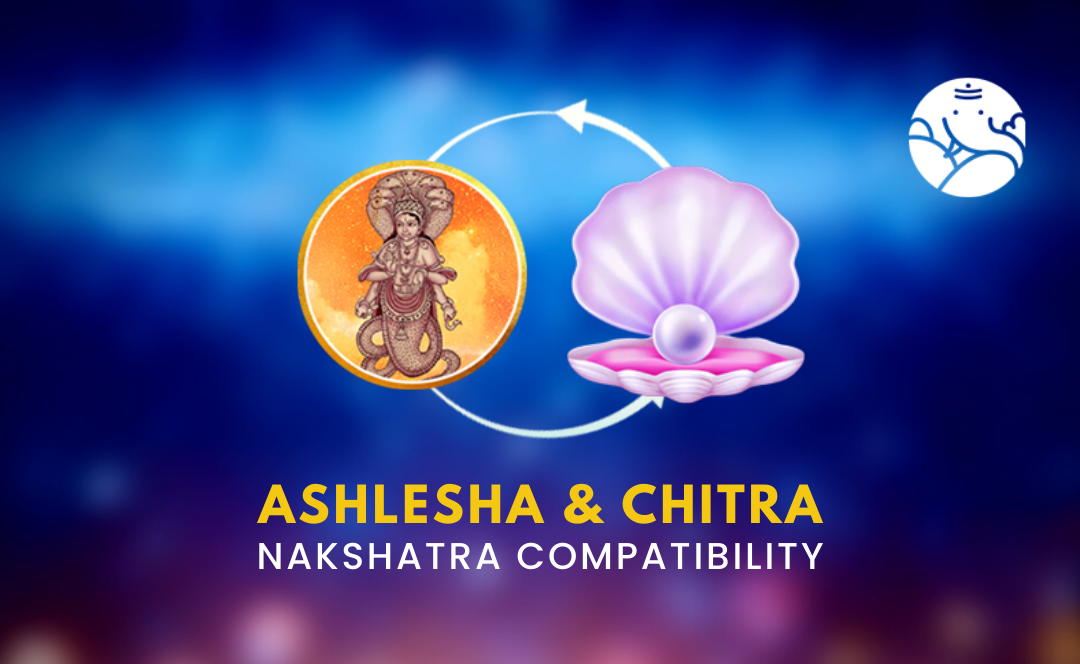 Ashlesha and Chitra Nakshatra Compatibility