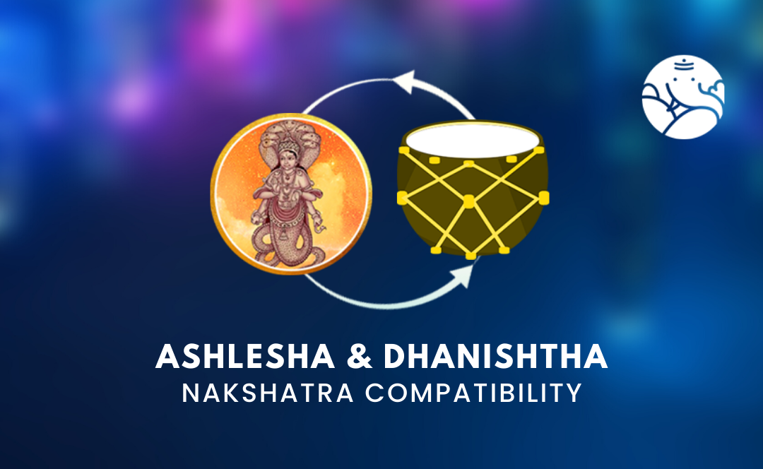 Ashlesha and Dhanishtha Nakshatra Compatibility