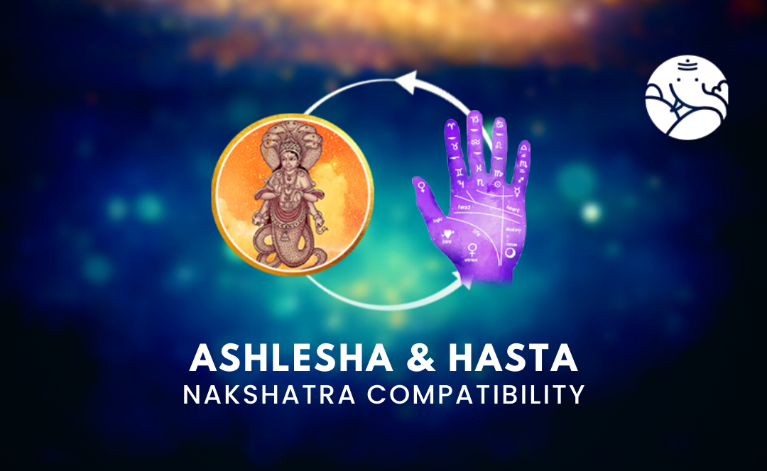 Ashlesha and Hasta Nakshatra Compatibility