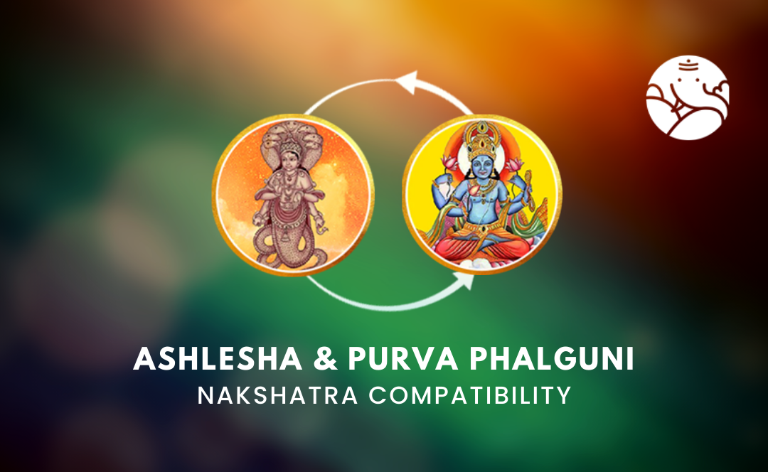 Ashlesha and Purva Phalguni Nakshatra Compatibility