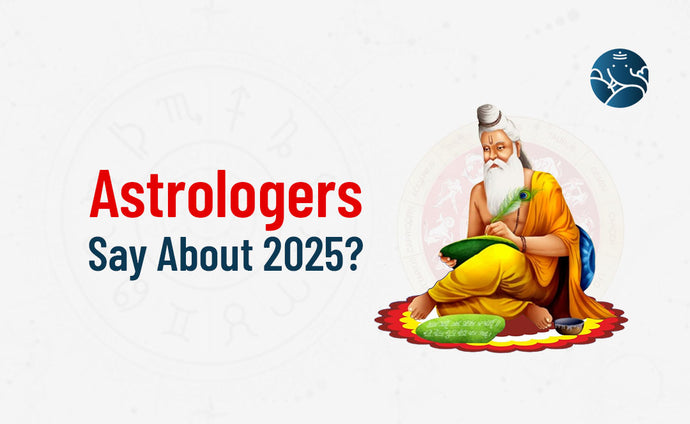 Astrologers Say About 2025