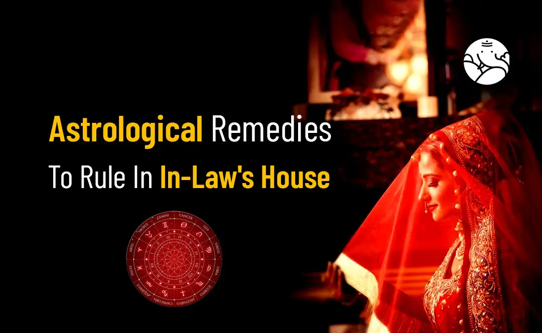 Astrological Remedies To Rule In In-Laws House