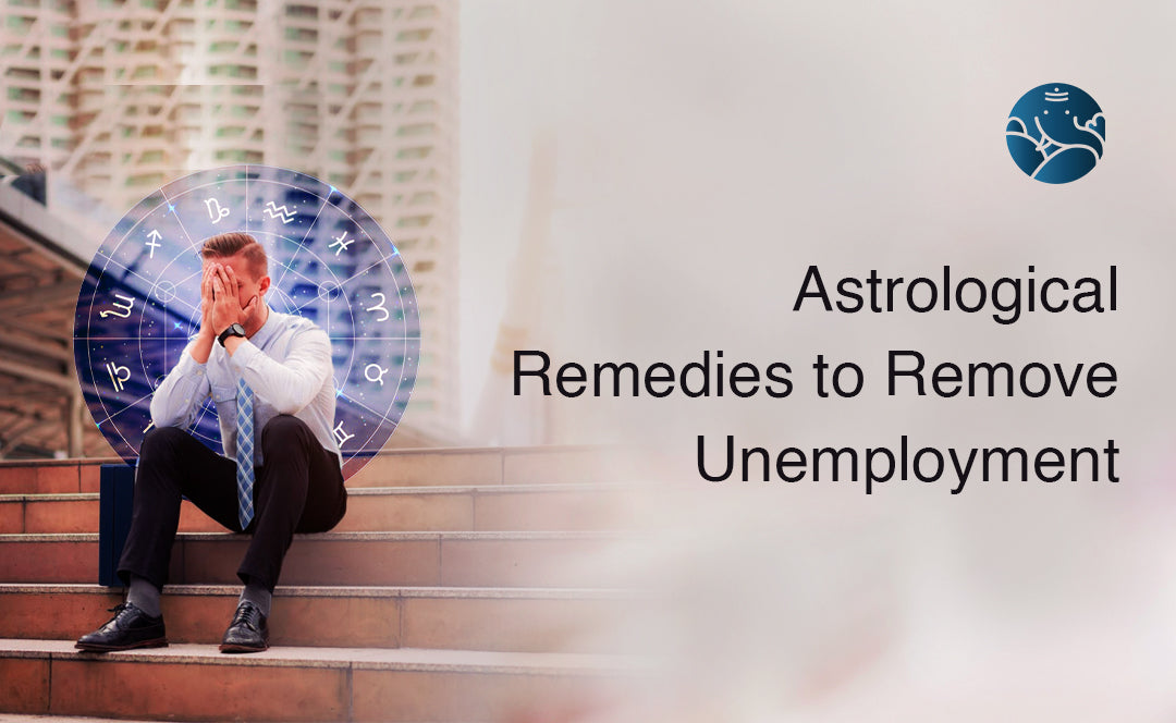 Astrological Remedies to Remove Unemployment