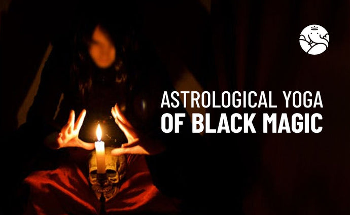 Astrological Yoga Of Black Magic