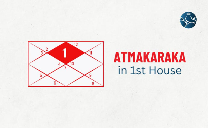 Atmakaraka in 1st House - Astrological Guide