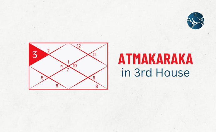 Atmakaraka in 3rd House - Astrological Guide