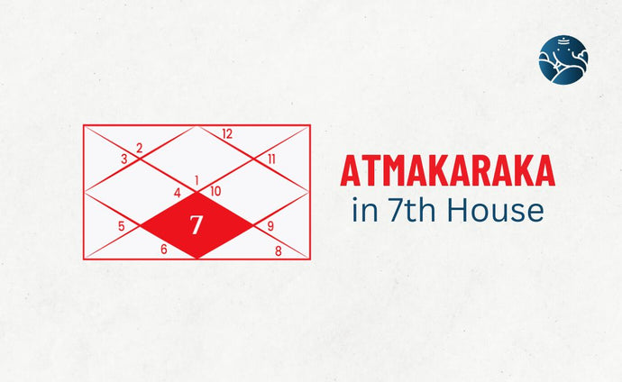 Atmakaraka in 7th House - Astrological Guide