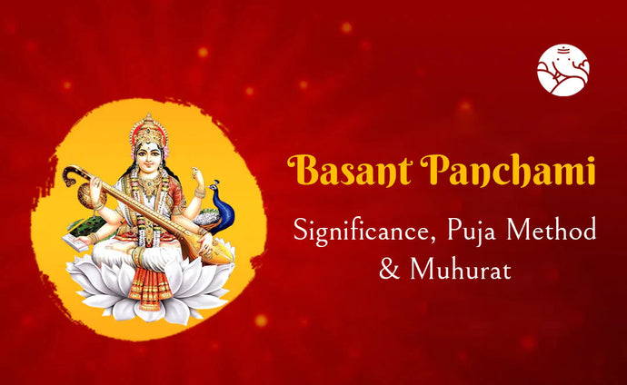 Basant Panchami Significance, Puja Method & Muhurat