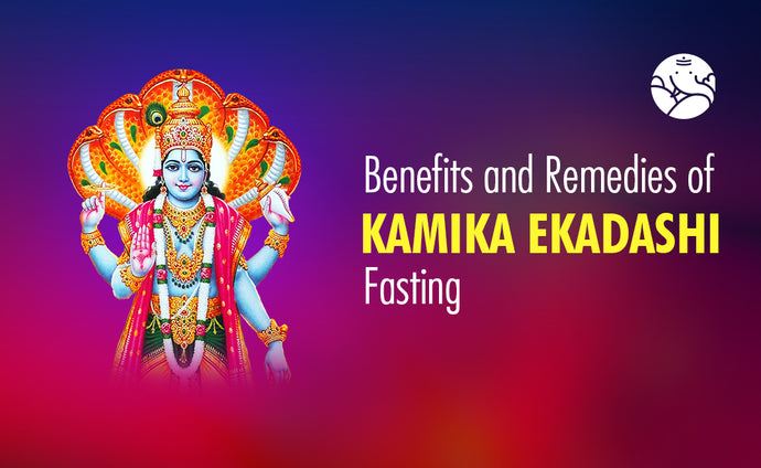 Benefits and Remedies of Kamika Ekadashi Fasting