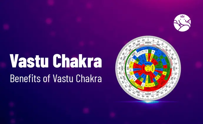 Vastu Chakra: Benefits of Vastu Chakra