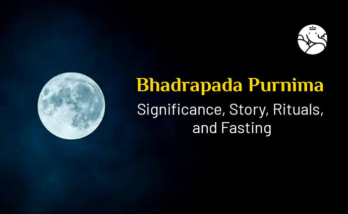 Bhadrapada Purnima Significance, Rituals, and Fasting