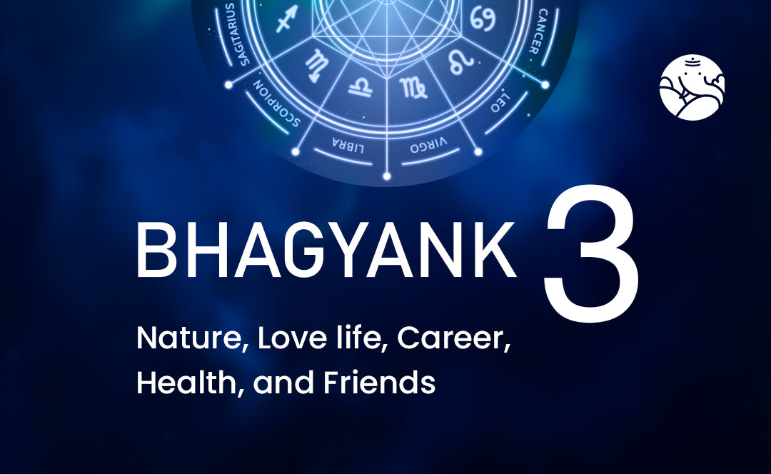 Bhagyank 3: Nature, Love life, Career, Health, and Friends