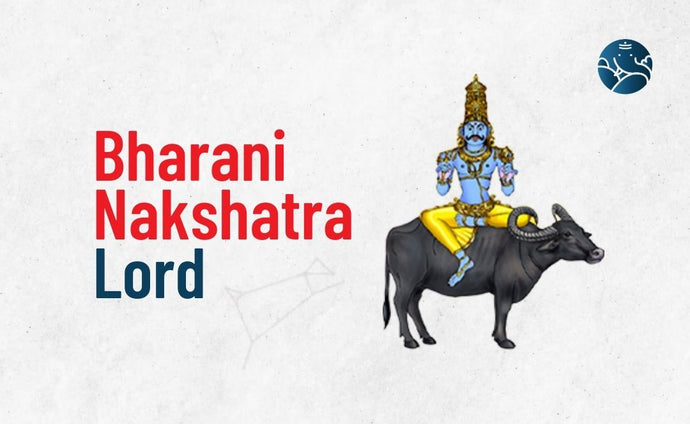 Bharani Nakshatra Lord - Divine Aspects