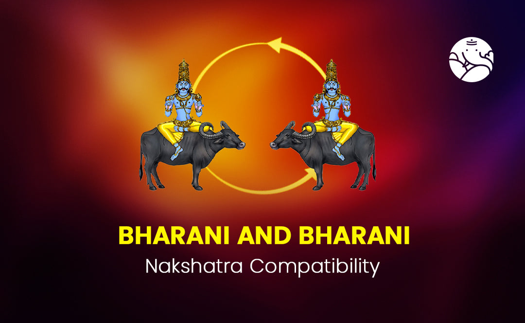 Bharani and Bharani Nakshatra Compatibility