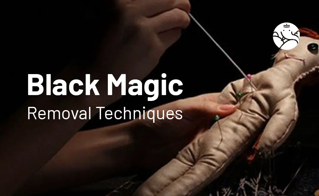 Black Magic Removal Techniques